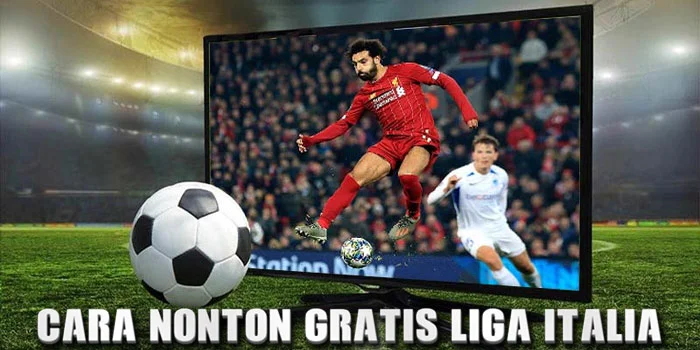 Cara-Nonton-Gratis-Liga-Italia