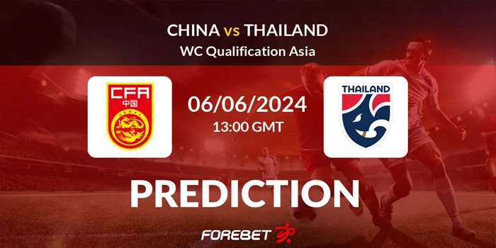 China-vs-Thailand-6-Juni-2024-Analisis-Pertandingan