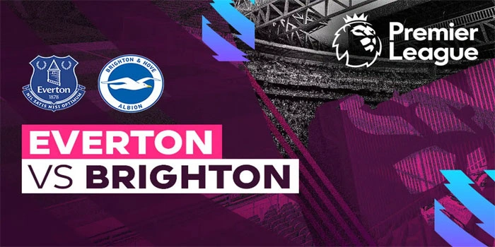 Liga Inggris – Prediksi Pertandingan Everton Vs Brighton & Hove Albion 17 Agustus 2024