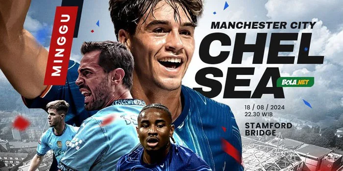 Prediksi Chelsea vs Manchester City 18 Agustus 2024